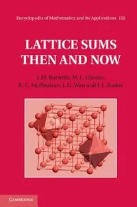 Buy Lattice Sums Then and Now (English, J. M. Borwein | M. L. Glasser | R. C. McPhedran) — BookShops.in