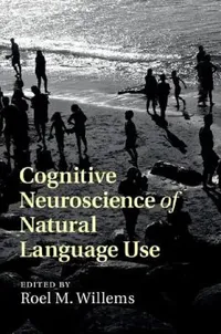 Buy Cognitive Neuroscience of Natural Language Use (English, Roel M. Willems) — BookShops.in