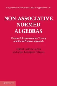 Buy Non-Associative Normed Algebras (English, Miguel Cabrera García | Ángel Rodríguez Palacios) — BookShops.in