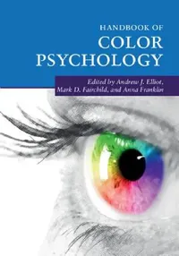 Buy Handbook of Color Psychology | by Andrew J. Elliot | Mark D. Fairchild | Anna Franklin | Cambridge University Press | English | 1st Edition — BookShops.in