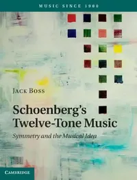 Buy Schoenberg's Twelve-Tone Music (English, Jack Boss) — BookShops.in