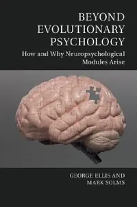 Buy Beyond Evolutionary Psychology (English, George Ellis | Mark Solms) — BookShops.in