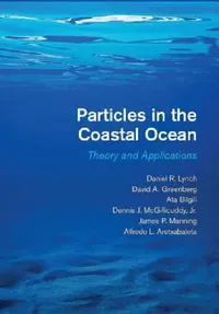 Buy Particles in the Coastal Ocean (English, Daniel R. Lynch | David A. Greenberg | Ata Bilgili) — BookShops.in