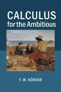 Buy Calculus for the Ambitious (English, T. W. Körner) — BookShops.in