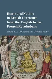 Buy Home and Nation in British Literature from the English to the French Revolutions (English, A. D. Cousins | Geoffrey Payne) — BookShops.in