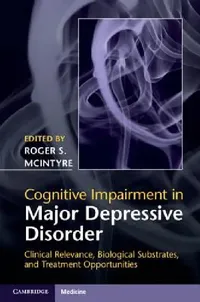 Buy Cognitive Impairment in Major Depressive Disorder (English, Roger S. McIntyre | Danielle S. Cha) — BookShops.in