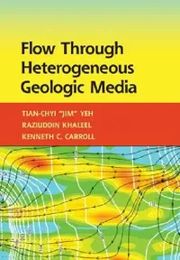 Buy Flow Through Heterogeneous Geologic Media (English, Tian-Chyi Yeh | Raziuddin Khaleel | Kenneth C. Carroll) — BookShops.in