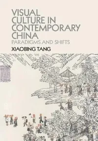 Buy Visual Culture in Contemporary China (English, Xiaobing Tang) — BookShops.in