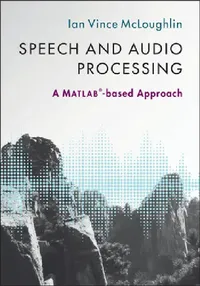 Buy Speech and Audio Processing (English, Ian Vince McLoughlin) — BookShops.in