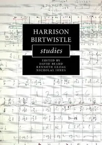 Buy Harrison Birtwistle Studies (English, David Beard | Kenneth Gloag | Nicholas Jones) — BookShops.in