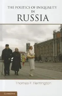 Buy The Politics of Inequality in Russia (English, Thomas F. Remington) — BookShops.in