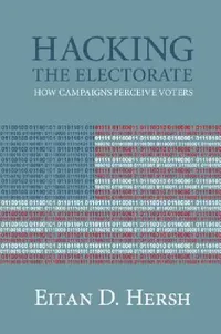 Buy Hacking the Electorate (English, Eitan D. Hersh) — BookShops.in