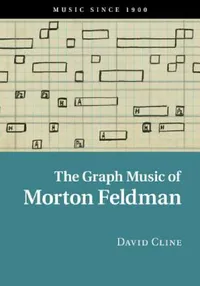 Buy The Graph Music of Morton Feldman (English, David Cline) — BookShops.in