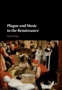 Buy Plague and Music in the Renaissance (English, Remi Chiu) — BookShops.in