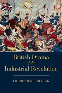 Buy British Drama of the Industrial Revolution (English, Frederick Burwick) — BookShops.in