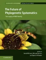 The Future of Phylogenetic Systematics: The Legacy of Willi Hennig: 86 | by David Williams | Michael Schmitt | Quentin Wheeler | ‎ Cambridge University Press | ‎ English | ‎ 1st Edition view 2