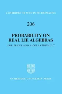 Buy Probability on Real Lie Algebras (English, Uwe Franz | Nicolas Privault) — BookShops.in