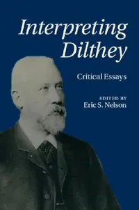 Buy Interpreting Dilthey (English, Eric S. Nelson) — BookShops.in