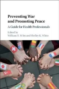 Buy Preventing War and Promoting Peace (English, William H. Wiist | Shelley K. White) — BookShops.in