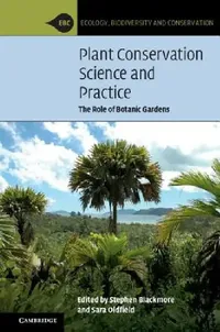Buy Plant Conservation Science and Practice (English, Stephen Blackmore | Sara Oldfield) — BookShops.in