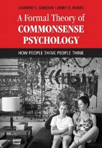 Buy A Formal Theory of Commonsense Psychology (English, Andrew S. Gordon | Jerry R. Hobbs) — BookShops.in