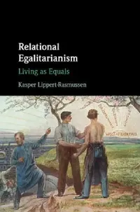 Buy Relational Egalitarianism (English, Kasper Lippert-Rasmussen) — BookShops.in