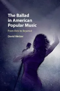 Buy The Ballad in American Popular Music (English, David Metzer) — BookShops.in