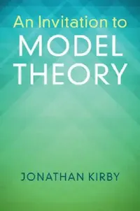 Buy An Invitation to Model Theory (English, Jonathan Kirby) — BookShops.in