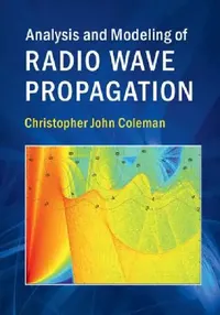 Buy Analysis and Modeling of Radio Wave Propagation (English, Christopher John Coleman) — BookShops.in