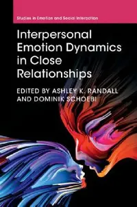 Buy Interpersonal Emotion Dynamics in Close Relationships (English, Ashley K. Randall | Dominik Schoebi) — BookShops.in