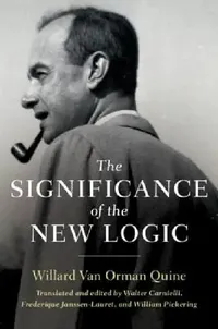 Buy The Significance of the New Logic (English, Willard Van Orman Quine | Walter Carnielli | Walter Carnielli) — BookShops.in
