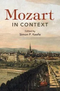 Buy Mozart in Context (Composers in Context) by Simon P. Keefe | Cambridge University Press | Hardcover | English | Music History Book — BookShops.in