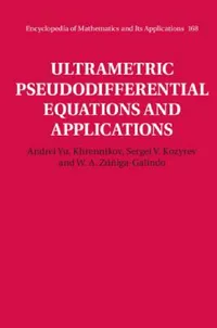 Buy Ultrametric Pseudodifferential Equations and Applications (English, Andrei Yu Khrennikov | Sergei V. Kozyrev | W. A. Zúñiga-Galindo) — BookShops.in
