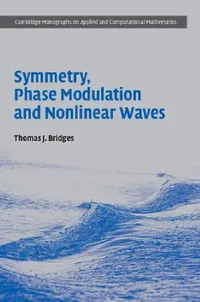 Buy Symmetry, Phase Modulation and Nonlinear Waves (English, Thomas J. Bridges) — BookShops.in