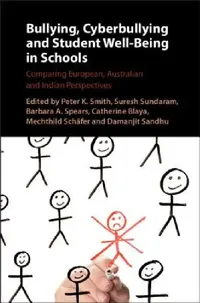 Buy Bullying, Cyberbullying and Student Well-Being in Schools (English, Peter K. Smith | Suresh Sundaram | Barbara A. Spears) — BookShops.in