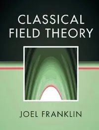 Buy Classical Field Theory (English, Joel Franklin) — BookShops.in