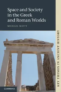 Buy Space and Society in the Greek and Roman Worlds (English, Michael Scott) — BookShops.in