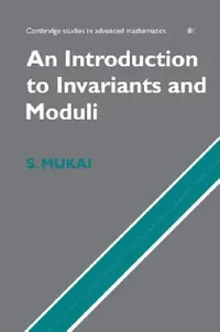 Buy An Introduction to Invariants and Moduli (English, Shigeru Mukai | W. M. Oxbury) — BookShops.in