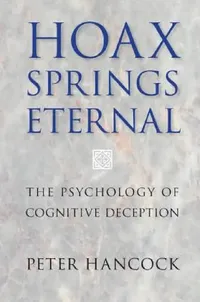 Buy Hoax Springs Eternal (English, Peter A. Hancock) — BookShops.in