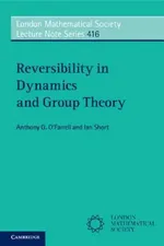 Reversibility in Dynamics and Group Theory | by Anthony G. O'Farrell | Ian Short | ‎ Cambridge University Press | ‎ English view 4