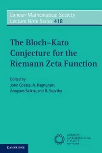 Buy The Bloch-Kato Conjecture for the Riemann Zeta Function (English, John Coates | A. Raghuram | Anupam Saikia) — BookShops.in