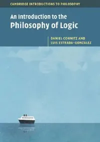 Buy An Introduction to the Philosophy of Logic (English, Daniel Cohnitz | Luis Estrada-González) — BookShops.in
