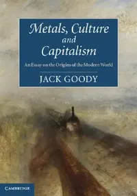 Buy Metals, Culture and Capitalism (English, Jack Goody) — BookShops.in