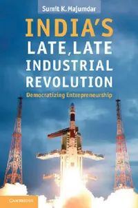Buy India's Late, Late Industrial Revolution (English, Sumit K. Majumdar) — BookShops.in