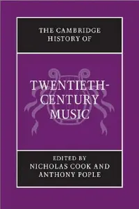 Buy The Cambridge History of Twentieth-Century Music (English, Nicholas Cook | Anthony Pople) — BookShops.in
