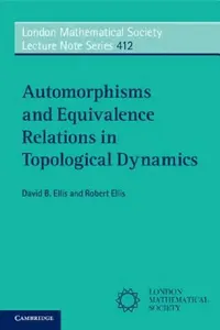 Buy Automorphisms and Equivalence Relations in Topological Dynamics (English, David B. Ellis | Robert Ellis) — BookShops.in