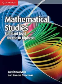 Buy Mathematical Studies Standard Level for the IB Diploma Coursebook [With CDROM] (English, Caroline Meyrick | Kwame Dwamena) — BookShops.in