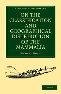 Buy On the Classification and Geographical Distribution of the Mammalia (English, Richard Owen) — BookShops.in