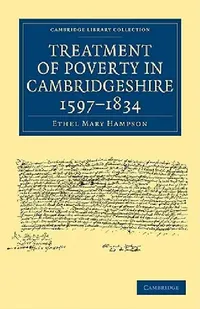 Buy Treatment of Poverty in Cambridgeshire 1597-1834 (English, Ethel Mary Hampson) — BookShops.in