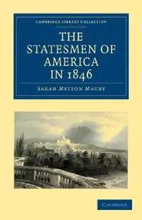 Buy The Statesmen of America in 1846 (English, Sarah Mytton Maury) — BookShops.in